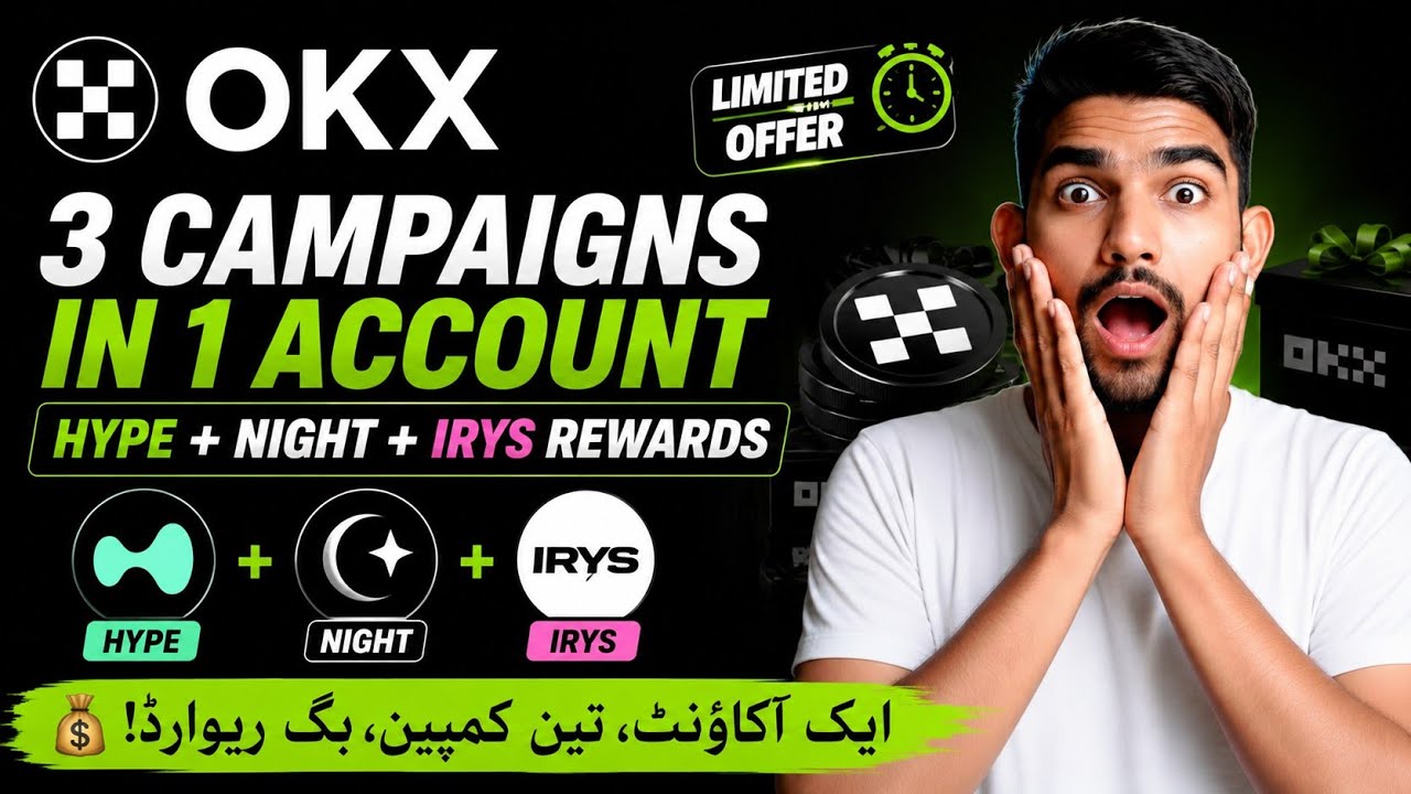 🔥 OKX 3 Campaigns in 1 Account 💰 HYPE + Night + Irys Rewards