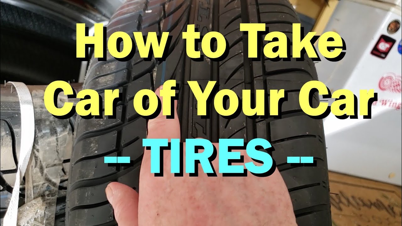 Taking Car of Your Car - Tires
