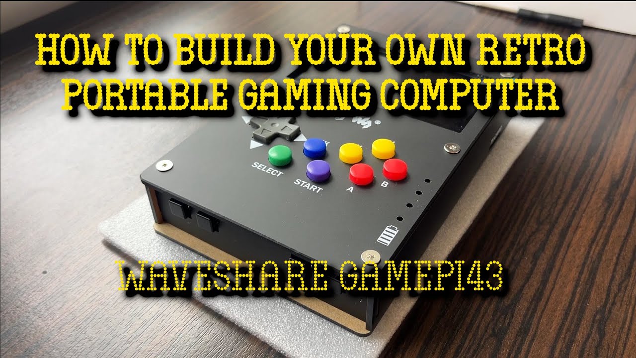 How to build your own retro portable gaming computer (#Waveshare GamePi43)