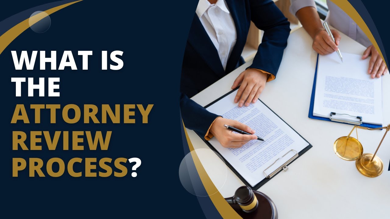 What is The Attorney Review Process?