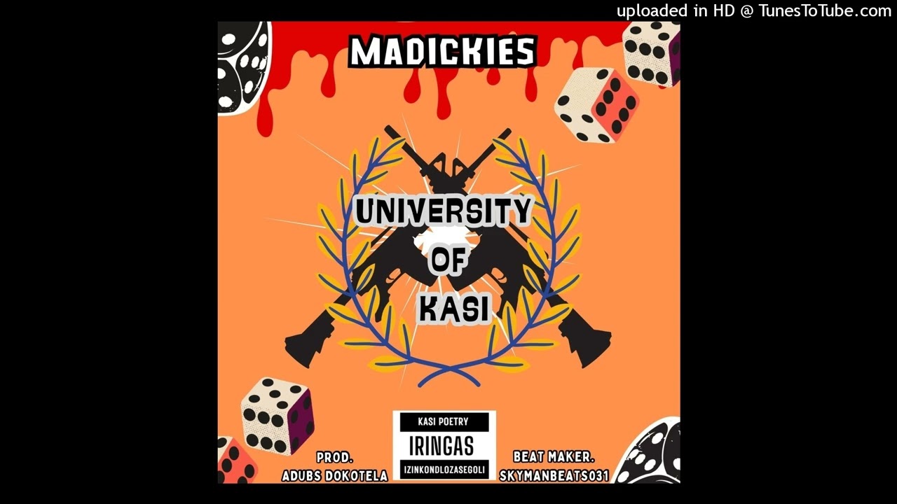 MADICKIES - University of Kasi (prod. Adubs Dokotela)