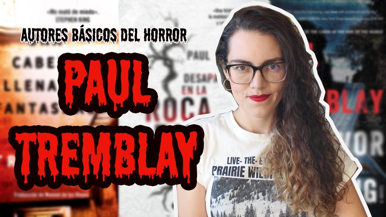 Básicos del Horror: Paul Tremblay 👻