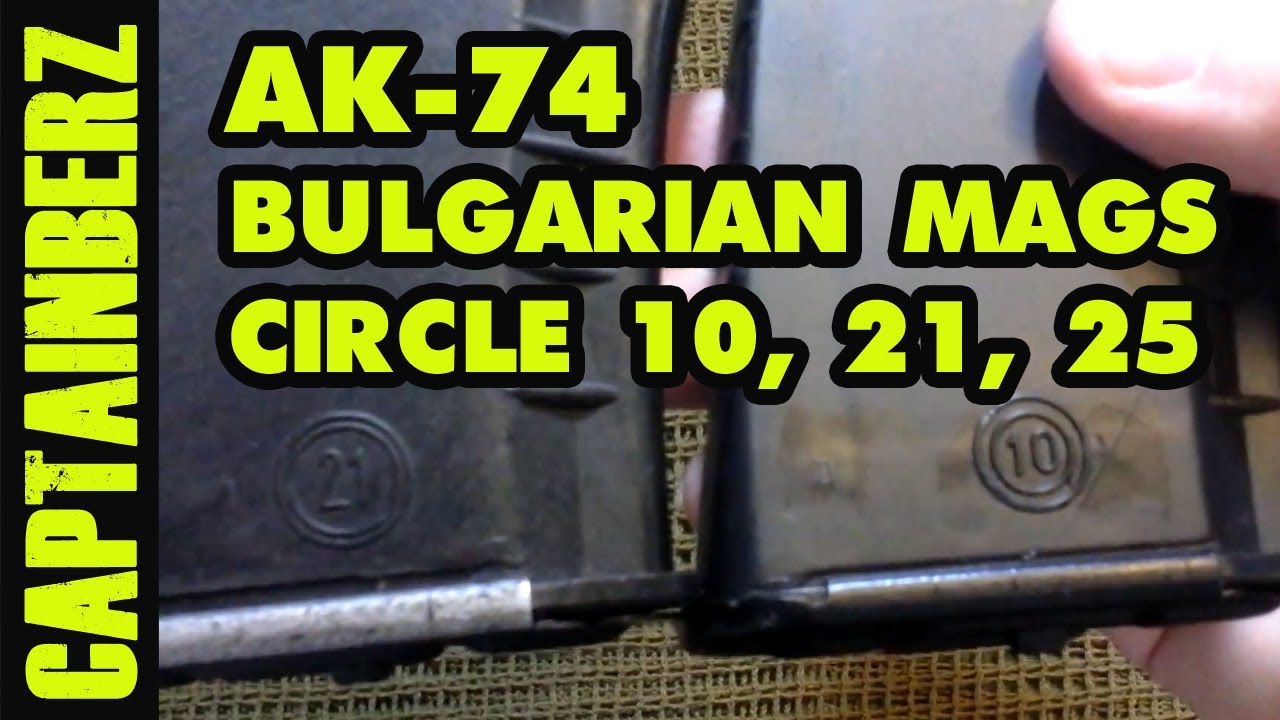 AK-74 Magazine: Bulgarian Surplus Circle 10, 21, 25