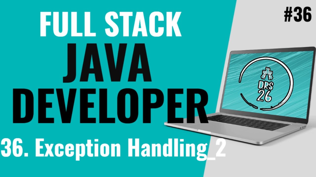 Java Full Stack Developer Course for Beginners | Exception Handling_2 | Basic to Advance| DRS-26 #36