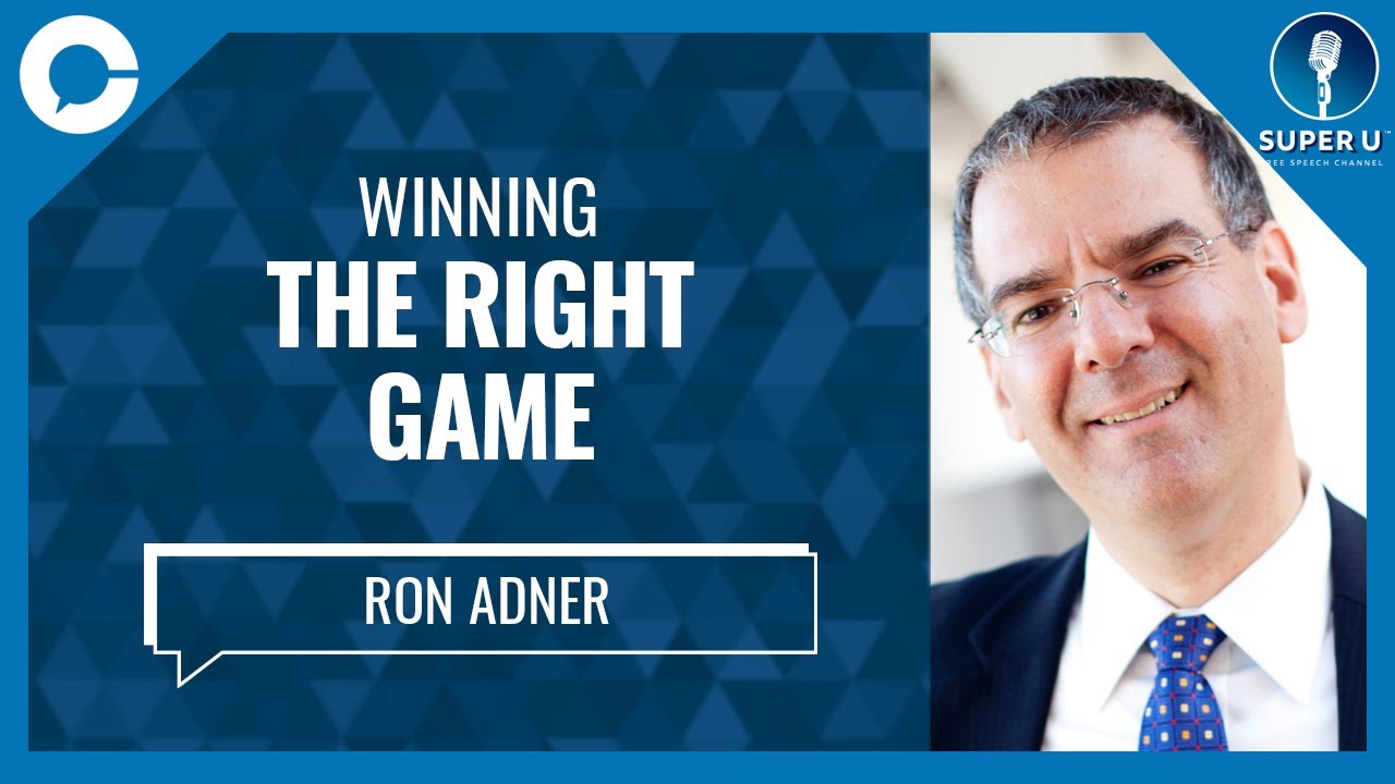 Winning the Right Game (w/ Ron Adner, Dartmouth College)