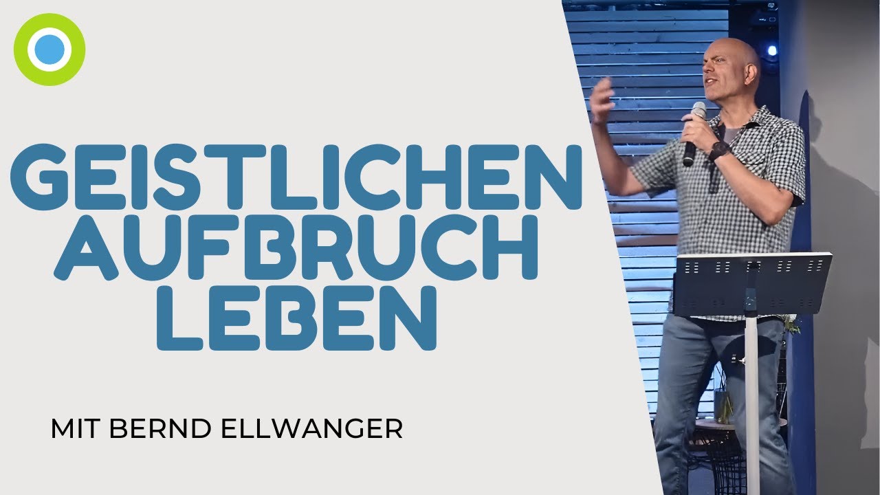 Geistlichen Aufbruch leben I mit Bernd Ellwanger
