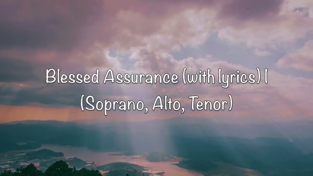 Blessed Assurance with lyrics - Soprano, Alto, Tenor