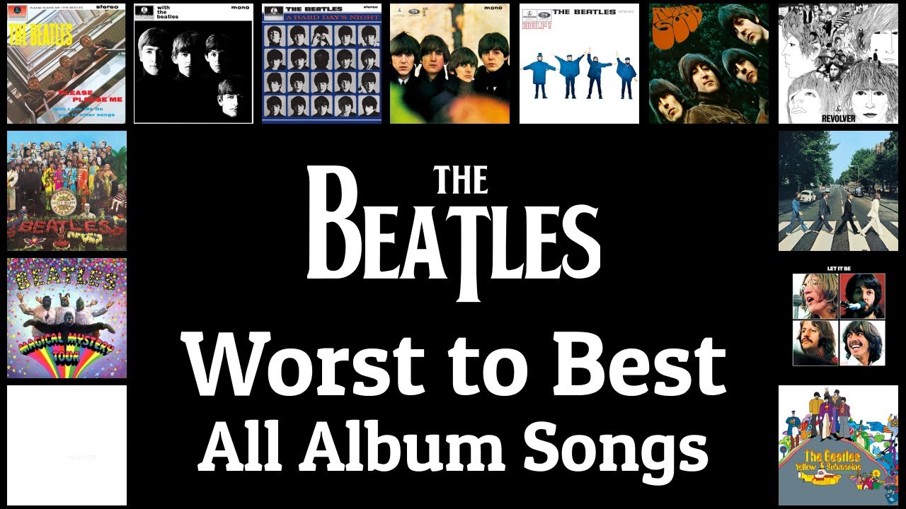Worst to Best All Album Songs | The Beatles