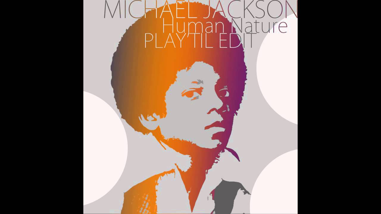 Michael Jackson - Human Nature (Play'Til Edit)