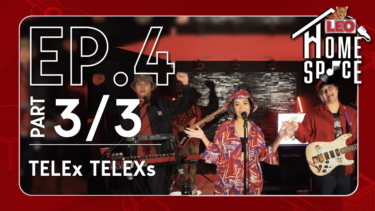 LEO Home Space | EP.4  TELEx TELEXs  | Part 3/3