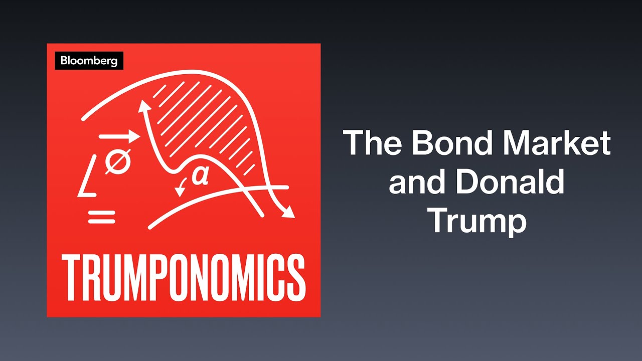Does the Bond Market Have It In for Donald Trump? | Trumponomics