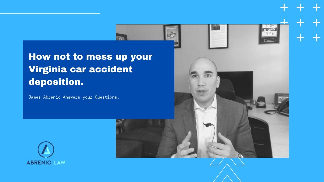 How not to mess up your Virginia car accident deposition.