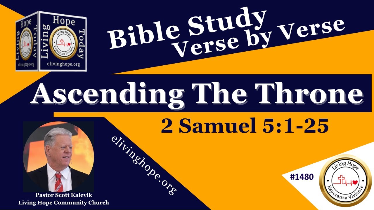 Ascending The Throne!   2 Samuel 5:1-25  -  Living Hope Today