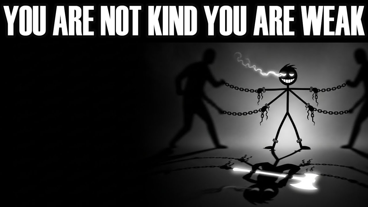 THE DARK TRUTH: Why Your Kindness Is Your Greatest WEAKNESS
