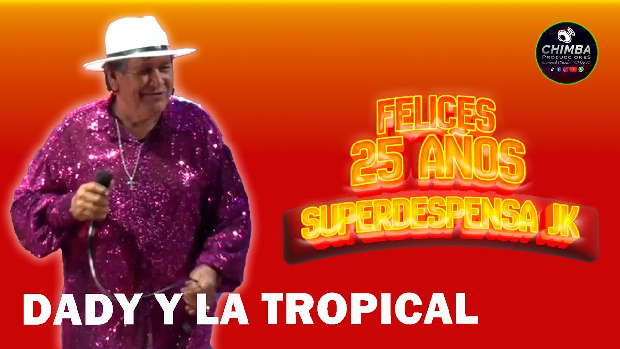 Dady y La Tropical   en los 25 años de JK  13 12 25