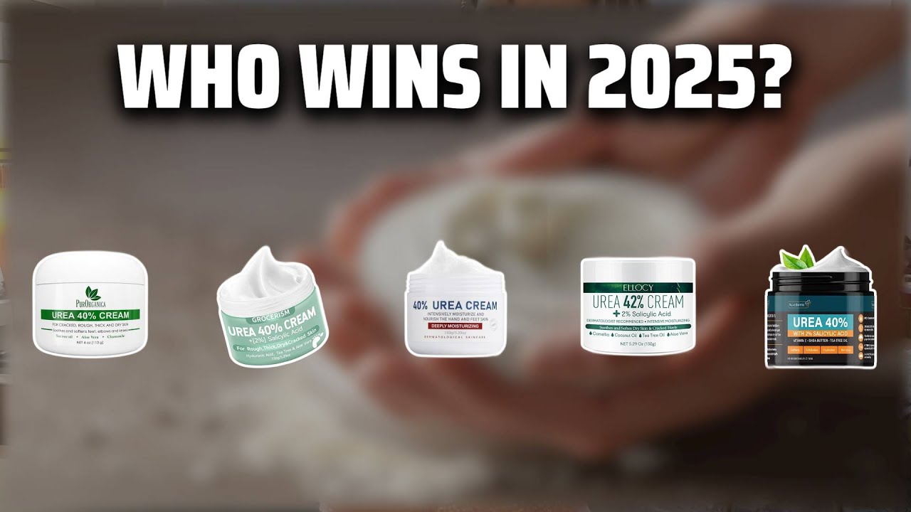 The Top 5 Best Urea Cream in 2025 - Must Watch Before Buying!
