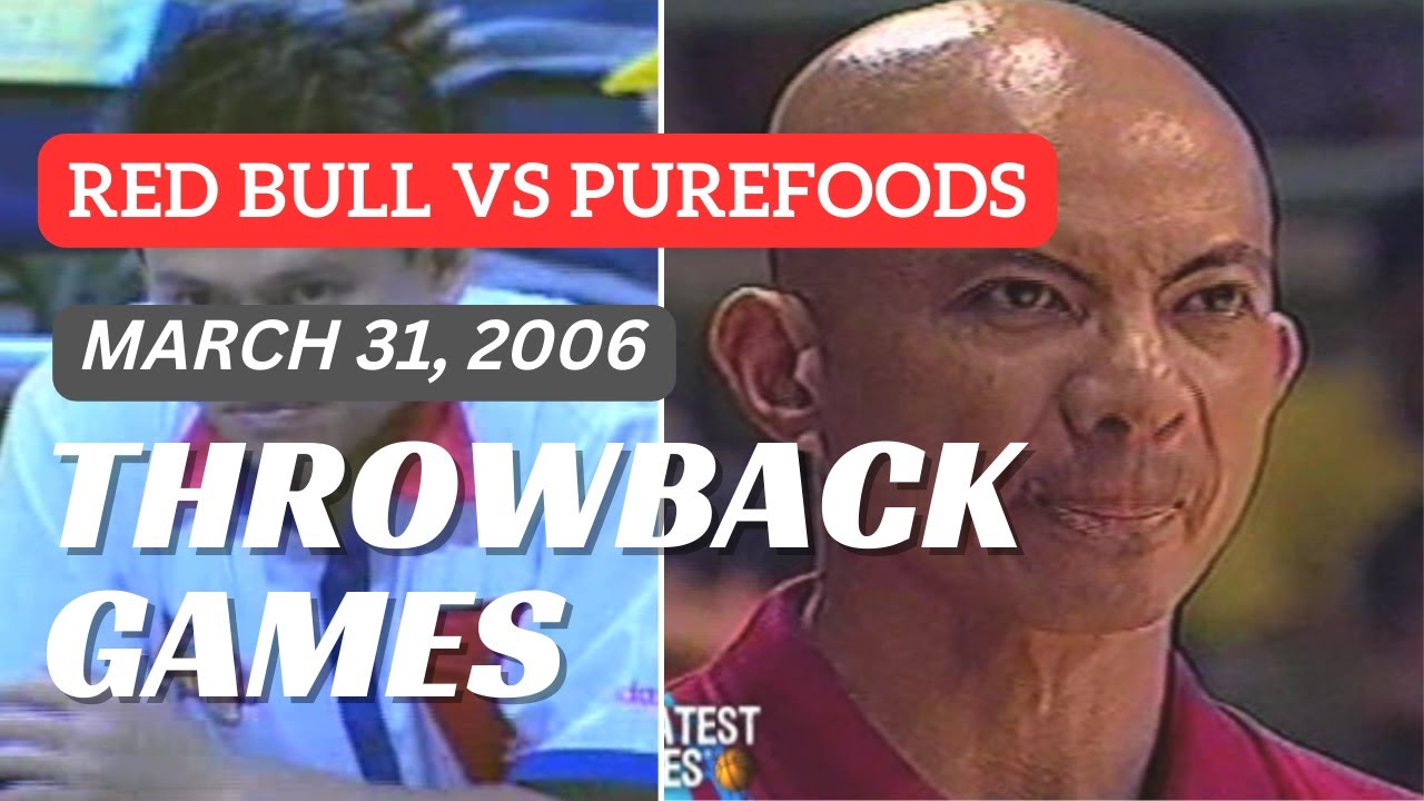 PUREFOODS vs RED BULL | MARCH 31, 2006 | RETRO PBA GAMES