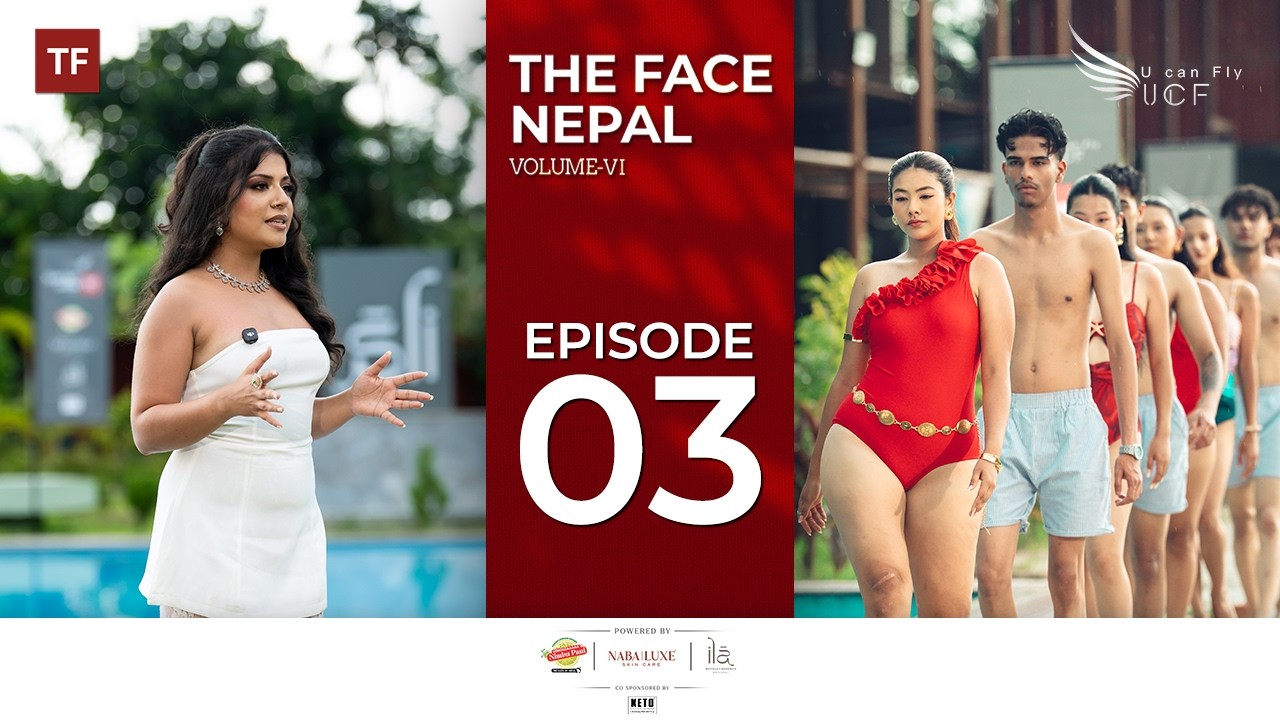 The Face Nepal || Volume - 6 || Episode 3
