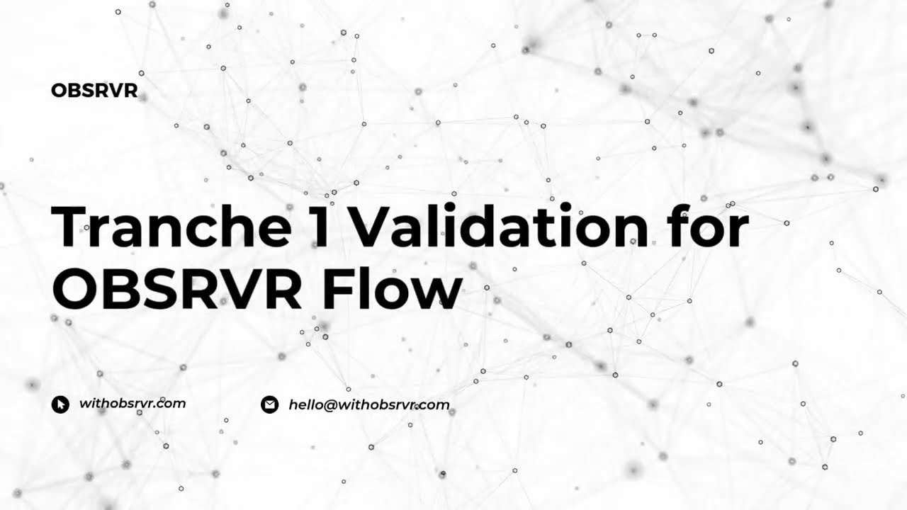Tranche 1 Validation for OBSRVR Flow