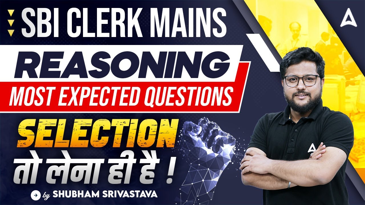SBI Clerk Mains 2023-24 | Reasoning Most Expected Questions | By Shubham Srivastava