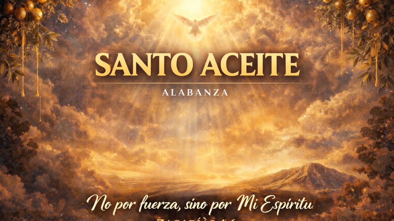 🔥 SANTO ACEITE 🔥 Alabanza