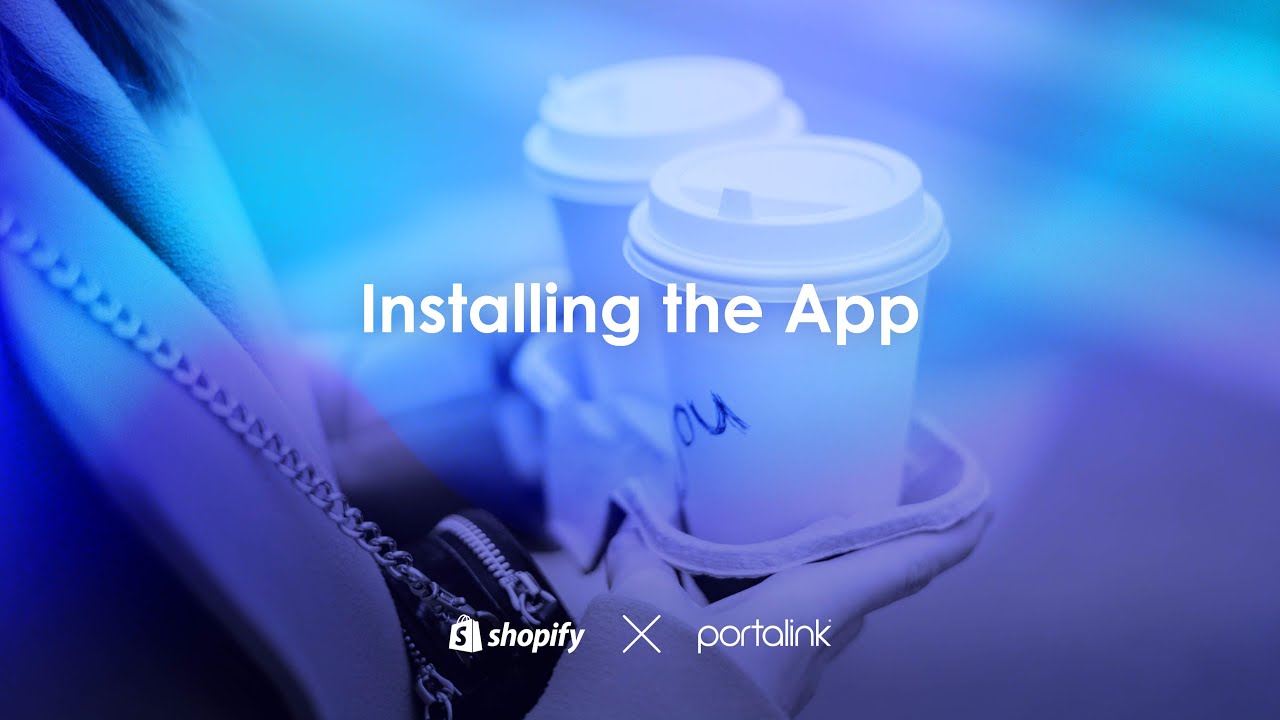 Installing the App | Shopify X Portalink