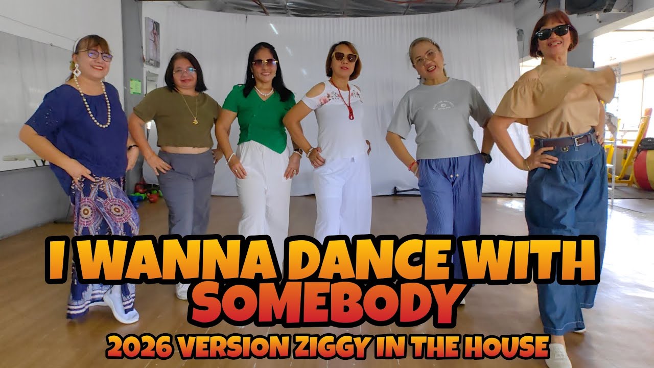 I WANNA DANCE WITH SOMEBODY // 2026 VERSION / ZIGGY IN THE HOUSE // LONE DANCING // SDC
