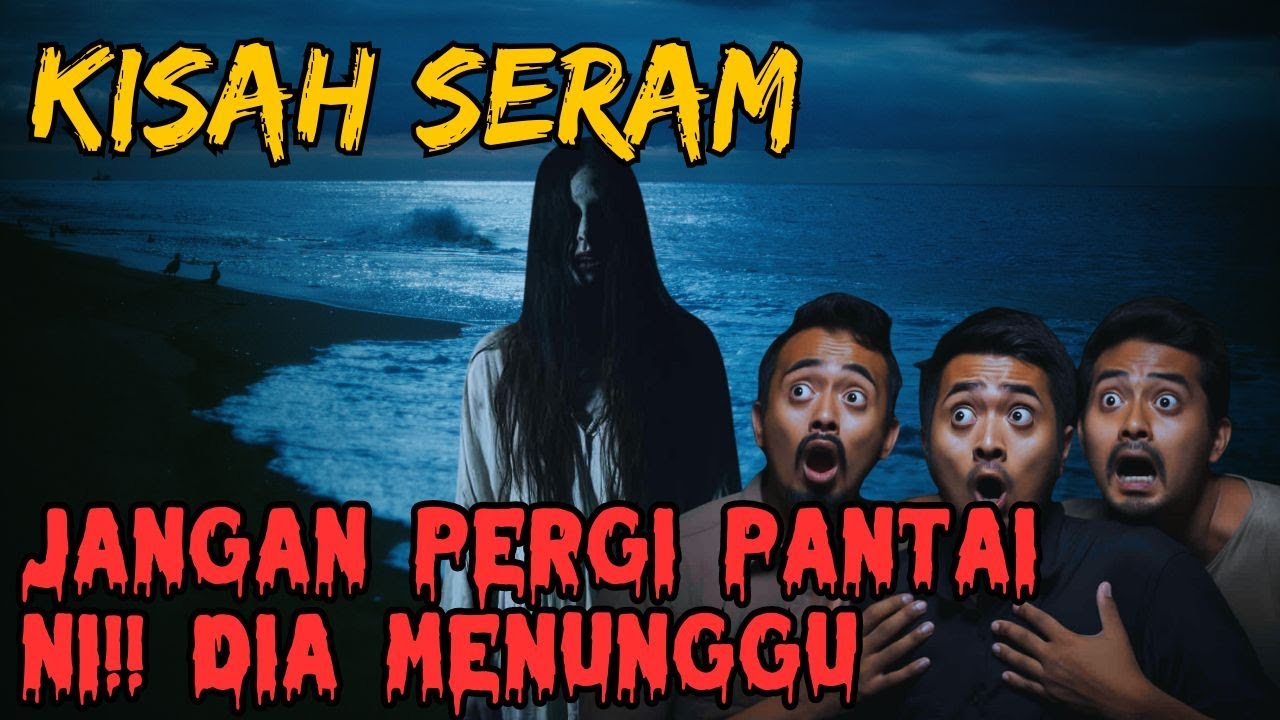 KISAH SERAM | 3 PANTAI BERHANTU YANG ADA DI MALAYSIA
