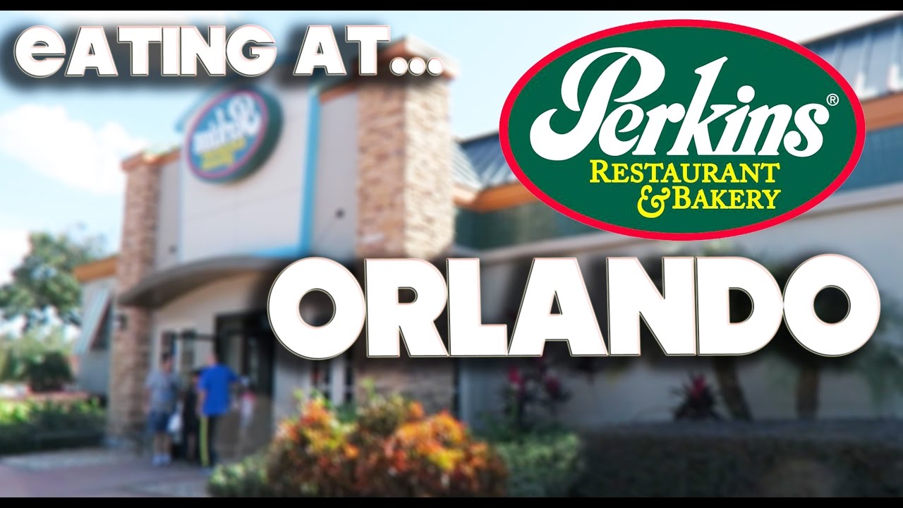 EATING AT - PERKINS RESTAURANT & BAKERY - ORLANDO