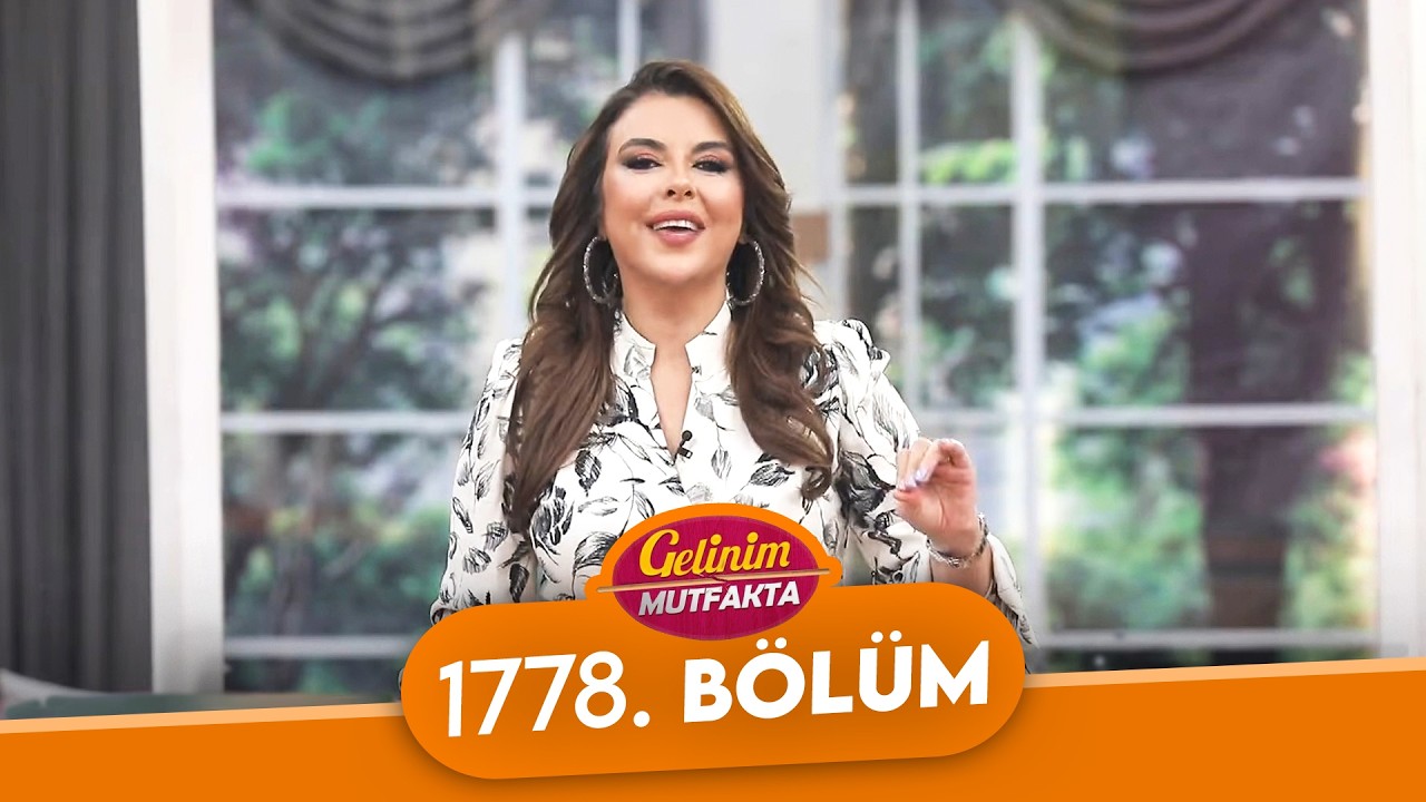 Gelinim Mutfakta 1778. Bölüm - 11 Şubat Çarşamba