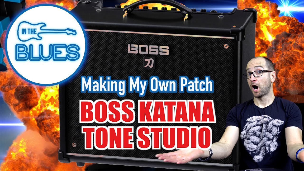 Creating a Patch on the BOSS Katana Amp with the BOSS Tone Studio Software