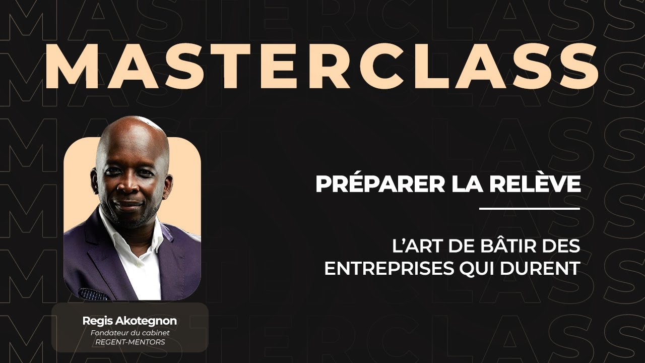 Préparer la relève et bâtir des entreprises qui durent avec Régis AKOTEGNON.