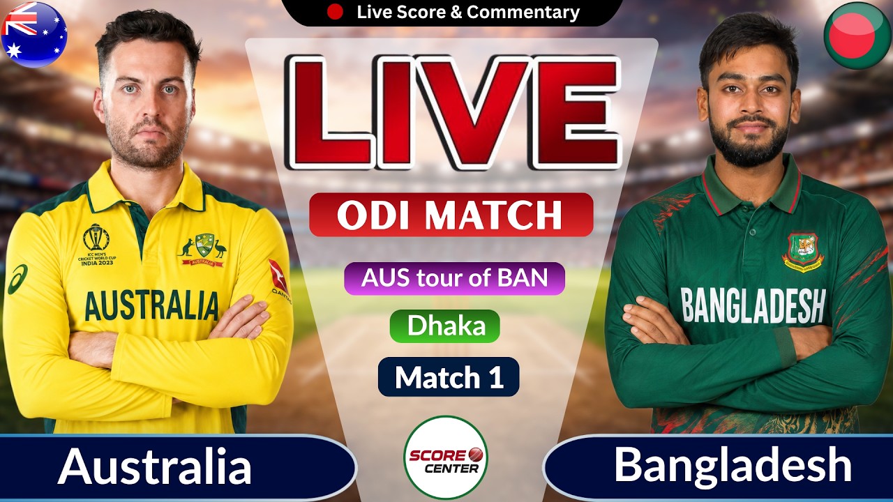 Bangladesh vs Australia 1st ODI Live Match Today | AUS vs BAN Live Score & Commentary