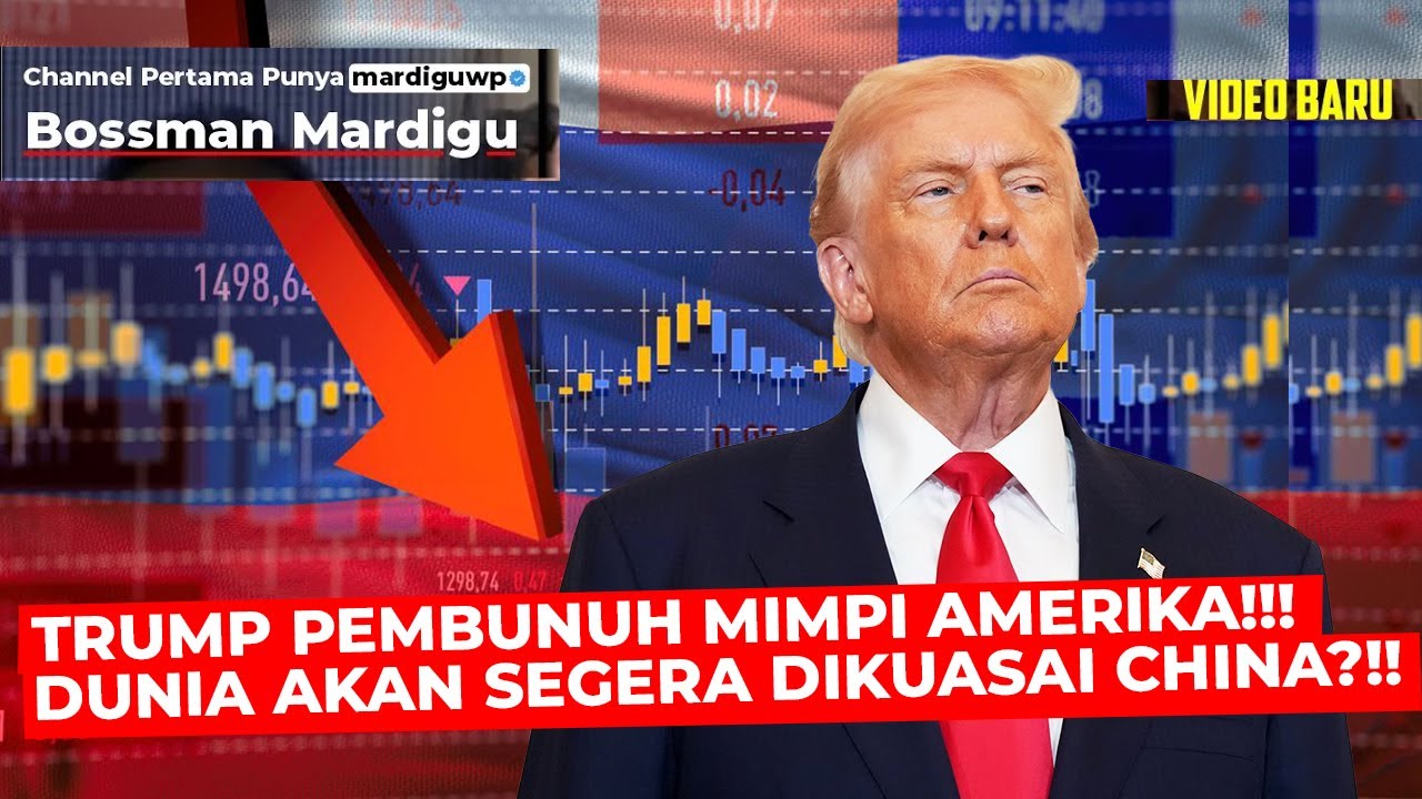 TRUMP PEMBUNUH MIMPI AMERIKA !!! DOLAR RUNTUH DAN DUNIA AKAN DIKUASAI TIONGKOK ?!! - Mardigu Wowiek