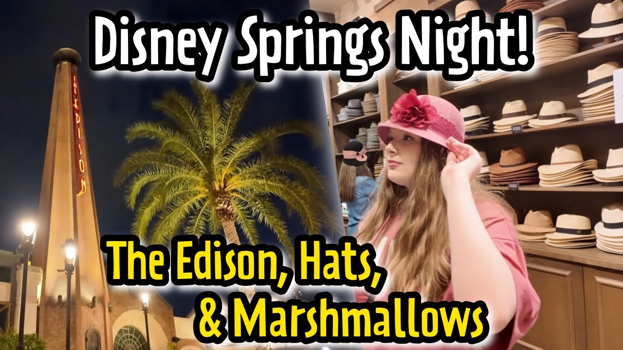 Disney Springs The Edison, Chapel Hats & Marshmallows