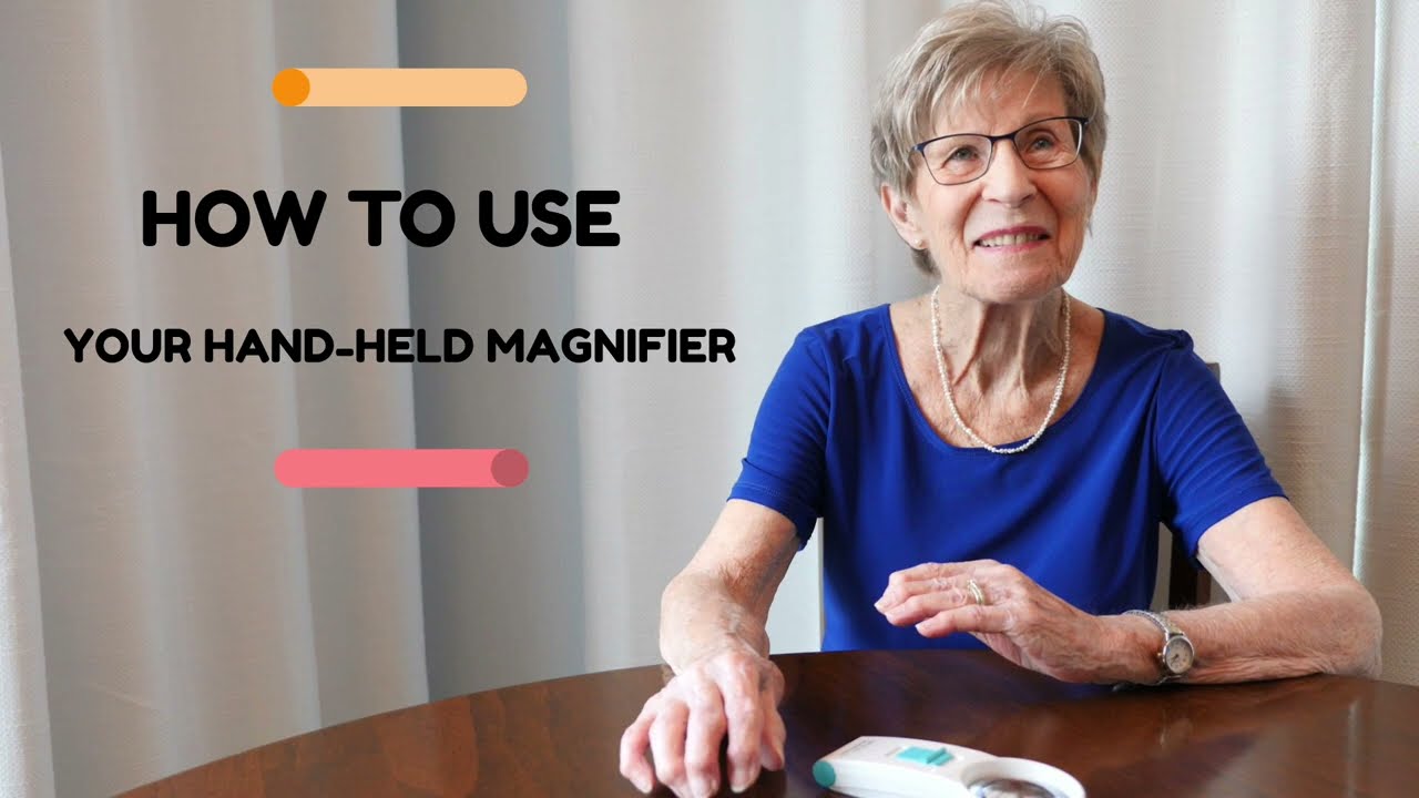 How to use your hand-held magnifier (detailed version)