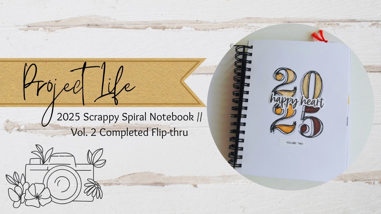 2025 Project Life //  Scrappy Spiral Notebook // Vol. 2 Completed Album Flip-thru
