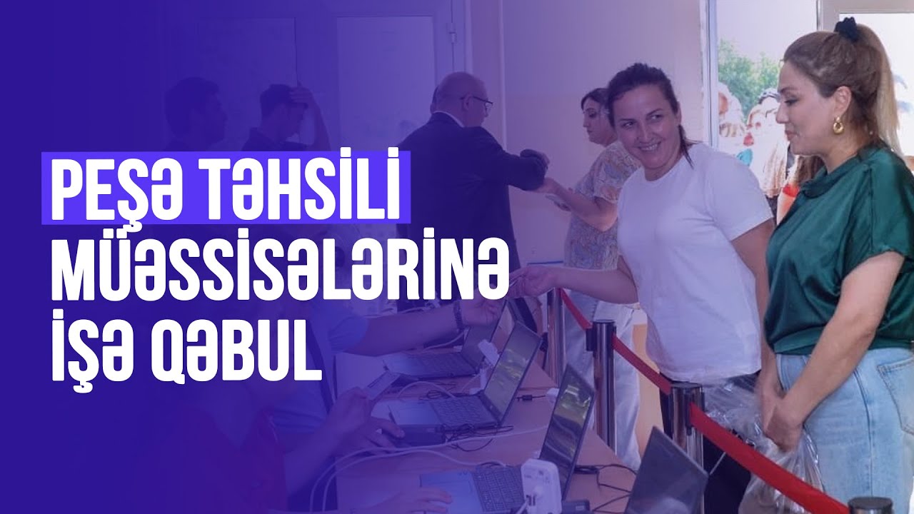 PEŞƏ TƏHSİLİ MÜƏSSİSƏLƏRİNƏ İŞƏ QƏBUL
