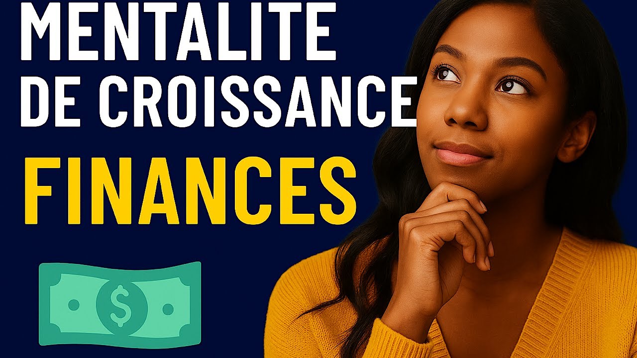 Mentalité de Croissance : Le Secret pour Reprendre le Contrôle de Vos Finances 💸🧠
