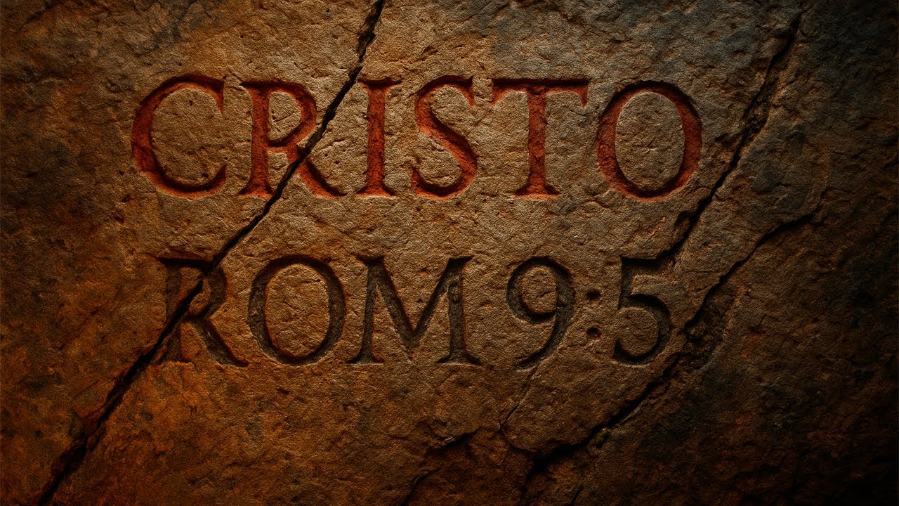 CRISTO en Romanos 9:5 no es JES&Uacute;S
