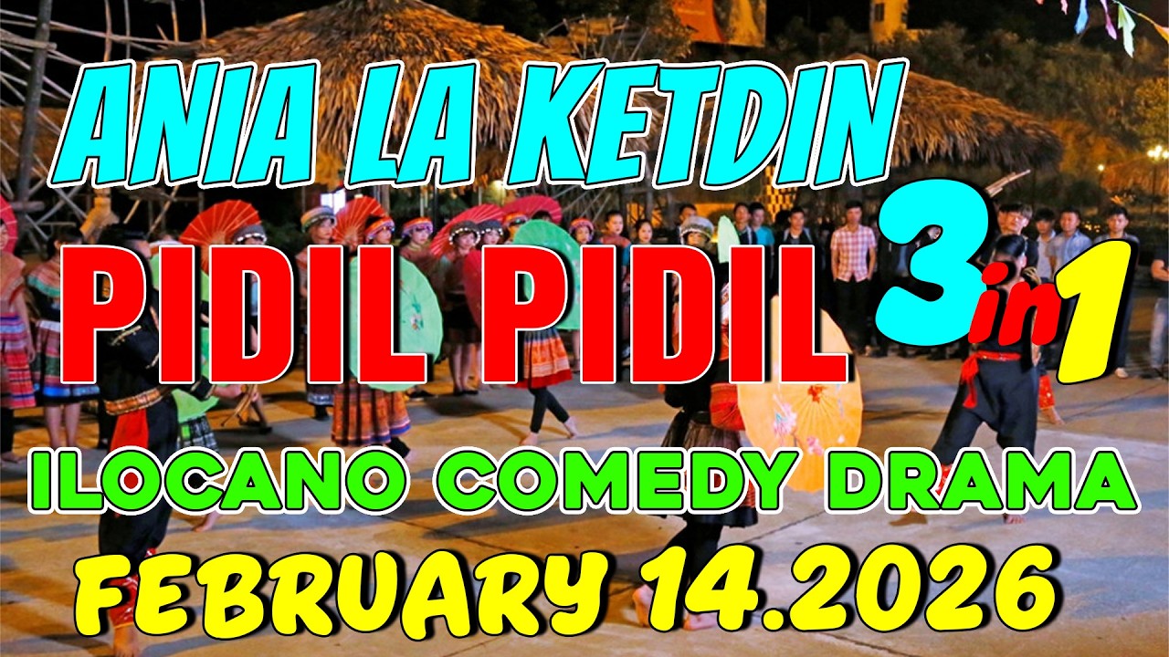 PIDIL PIDIL | ANIA LA KETDIN 3in1 #40 | Ilocano comedy drama | February 14.2026