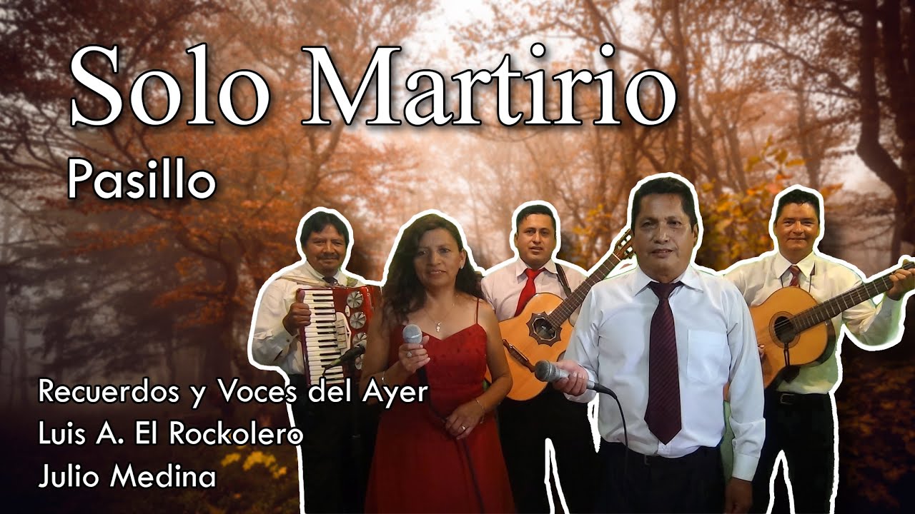 Solo Martirio - Pasillo | Recuerdos y Voces del Ayer