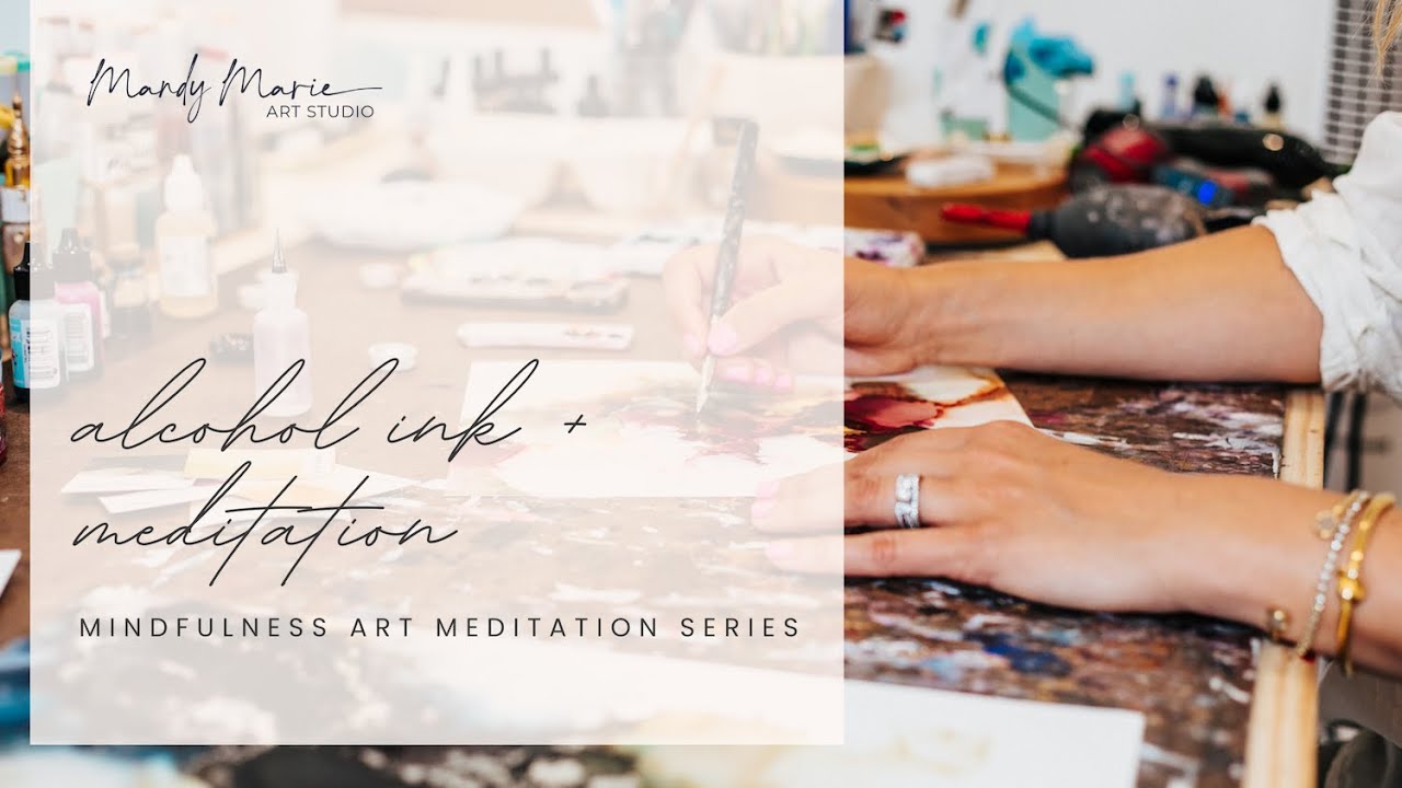 15 Minute Relaxing Mindfulness and Art Meditation: Alcohol Ink Demonstration