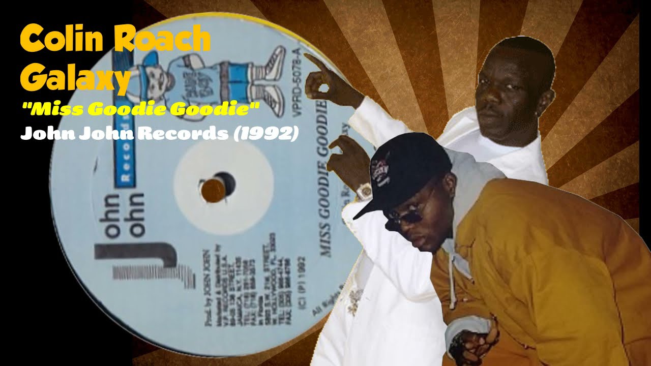Colin Roach & Galaxy - Miss Goodie Goodie (John John Records) 1992