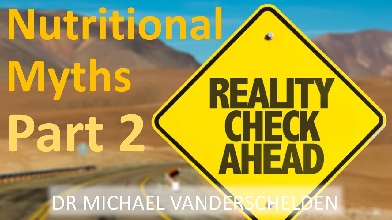 Mainstream Nutrition Myths Part 2