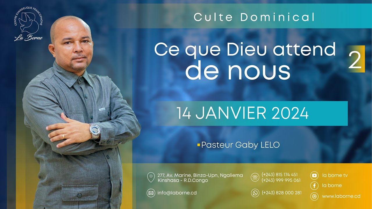 CE QUE DIEU ATTEND DE NOUS 2/ PST  GABY LELO/ DIMANCHE 14 JANVIER 2024/ CULTE 3