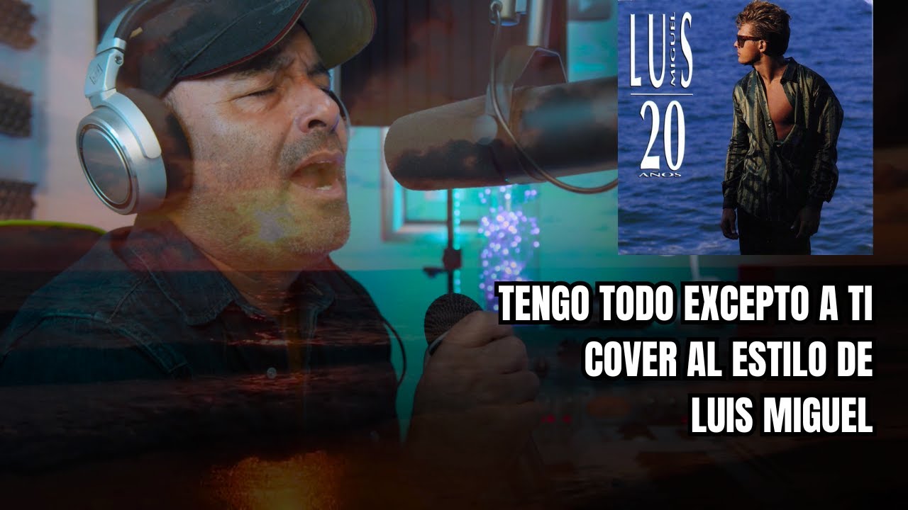 Tengo Todo Excepto A Ti Cover En Vivo Al Estilo de Luis Miguel