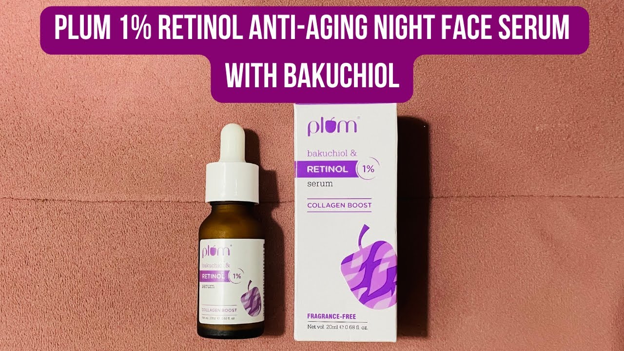 Plum 1% Retinol Anti-Aging Night Face Serum | Skin Care Product Review | Sinatra Fernandes