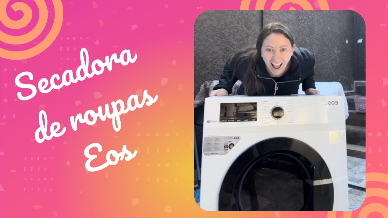 MINHA EXPERIÊNCIA com a Secadora EOS/Vale a pena?/modelo ESR211VB