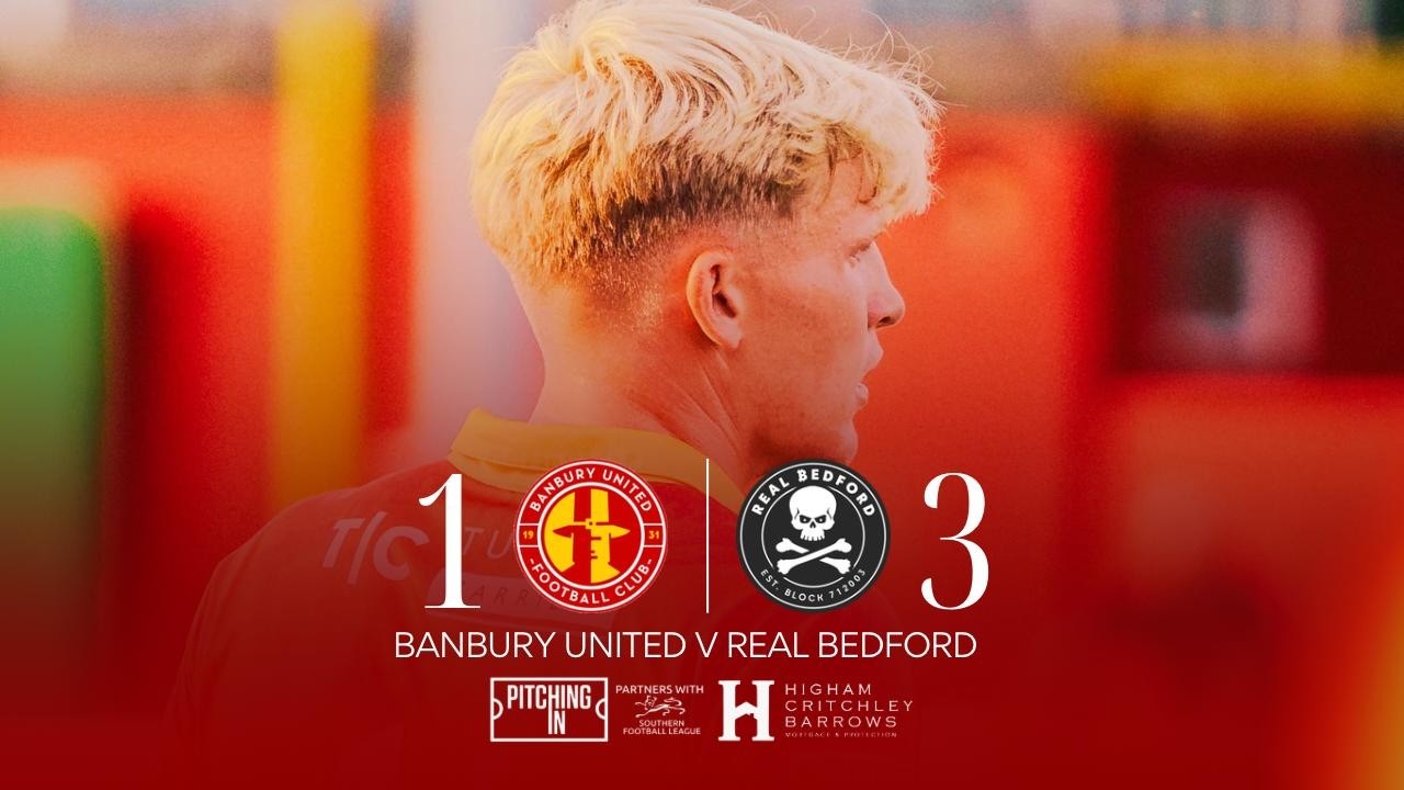Banbury United v Real Bedford - 15 Aug 2026 - Southern League Premier Central - Highlights